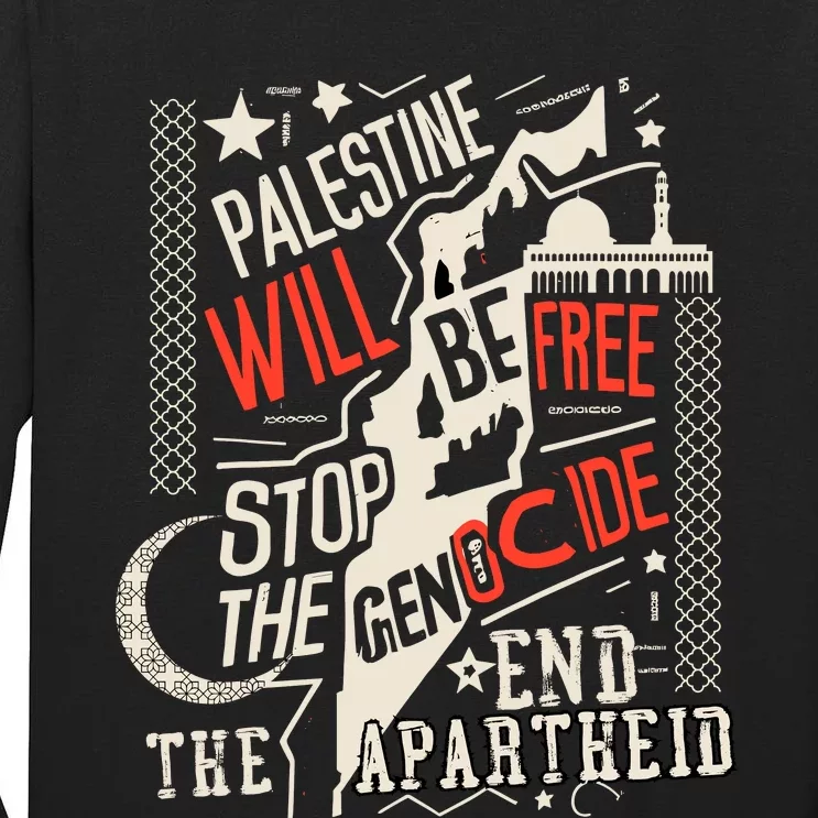 Palestine Will Be Free Stop The Genocide End The Apartheid Tall Long Sleeve T-Shirt