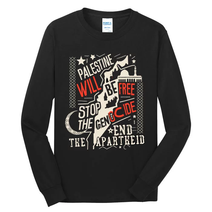 Palestine Will Be Free Stop The Genocide End The Apartheid Tall Long Sleeve T-Shirt