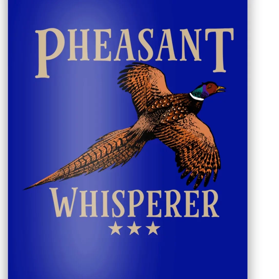 Pheasant Whisperer Beautiful Pheasant Design Funny Gift Poster