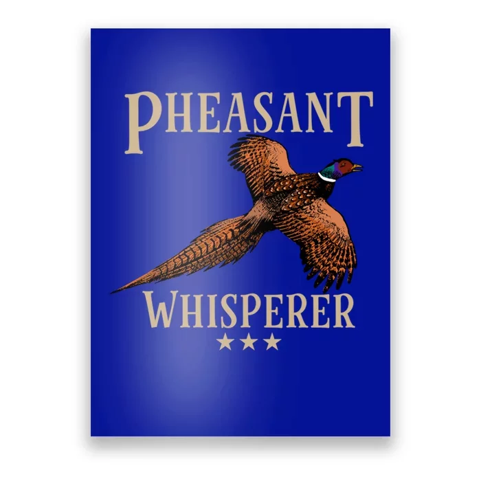 Pheasant Whisperer Beautiful Pheasant Design Funny Gift Poster