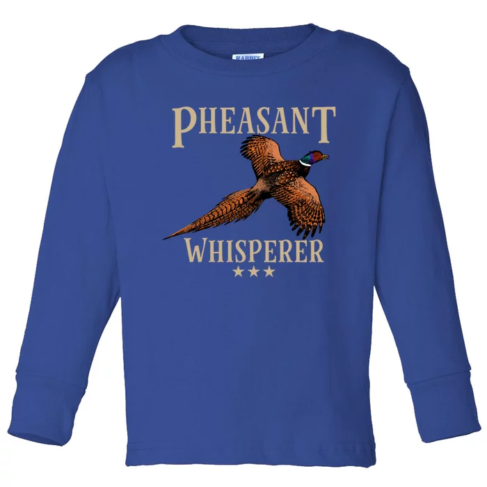 Pheasant Whisperer Beautiful Pheasant Design Funny Gift Toddler Long Sleeve Shirt