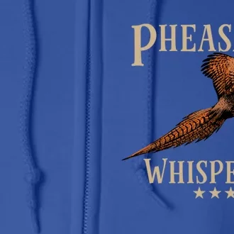 Pheasant Whisperer Beautiful Pheasant Design Funny Gift Full Zip Hoodie