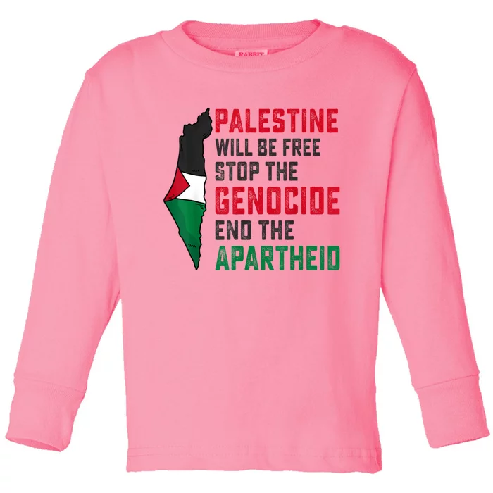 Palestine Will Be Free Stop The Genocide End The Apartheid Toddler Long Sleeve Shirt