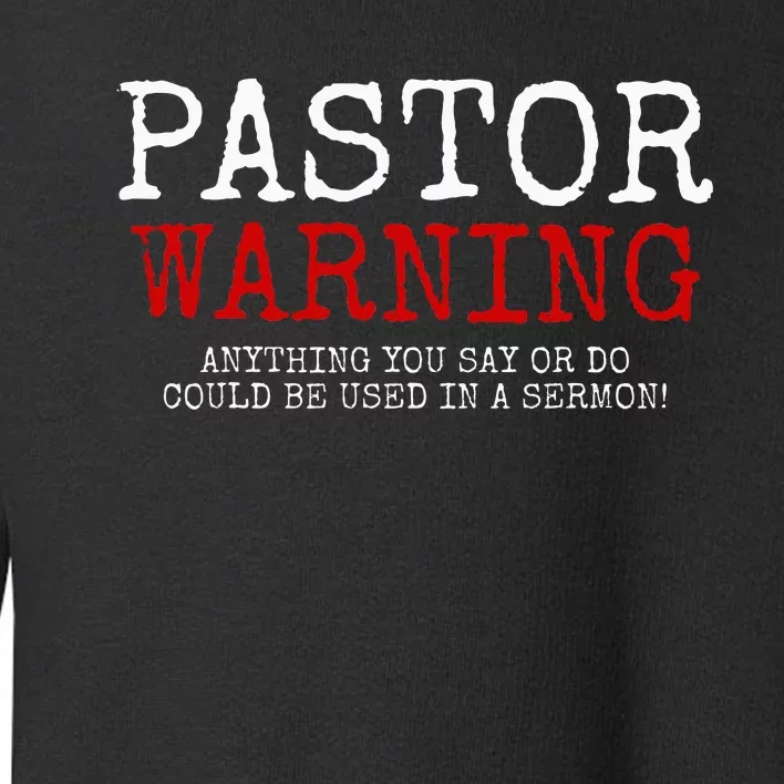 Pastor Warning Church Religious Faith Jesus Funny Christian Toddler Sweatshirt