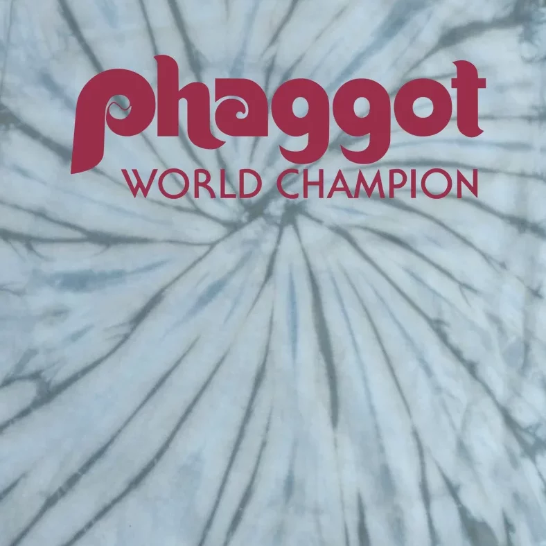 Phaggot World Champion Tie-Dye T-Shirt