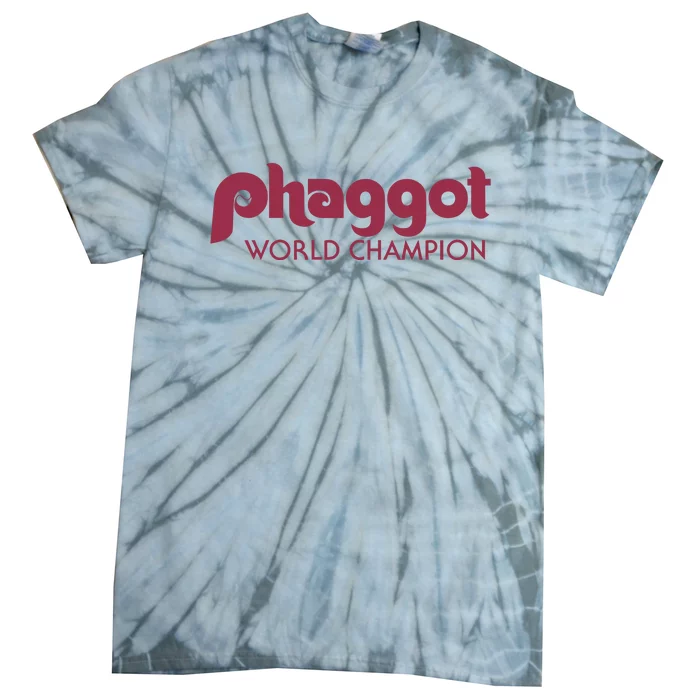 Phaggot World Champion Tie-Dye T-Shirt