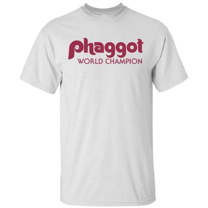 Phaggot World Champion Tall T-Shirt