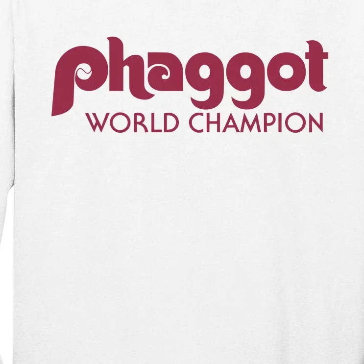 Phaggot World Champion Tall Long Sleeve T-Shirt