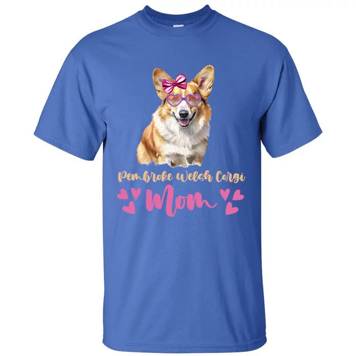 Pembroke Welsh Corgi Dog Mom Mothers Day Lover Dog Cool Gift Tall T-Shirt