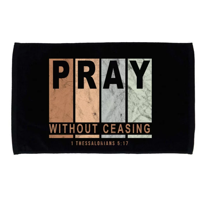 Pray Without Ceasing Thessalonians 5:17 Microfiber Hand Towel