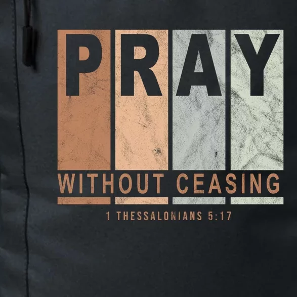 Pray Without Ceasing Thessalonians 5:17 Daily Commute Backpack