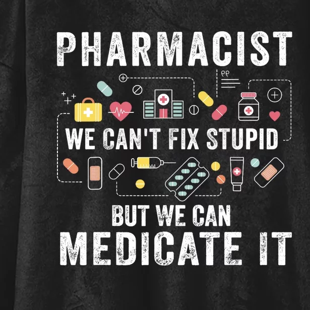 Pharmacist We Can't Fix Stupid Pharmacy Student Gifts Hooded Wearable Blanket