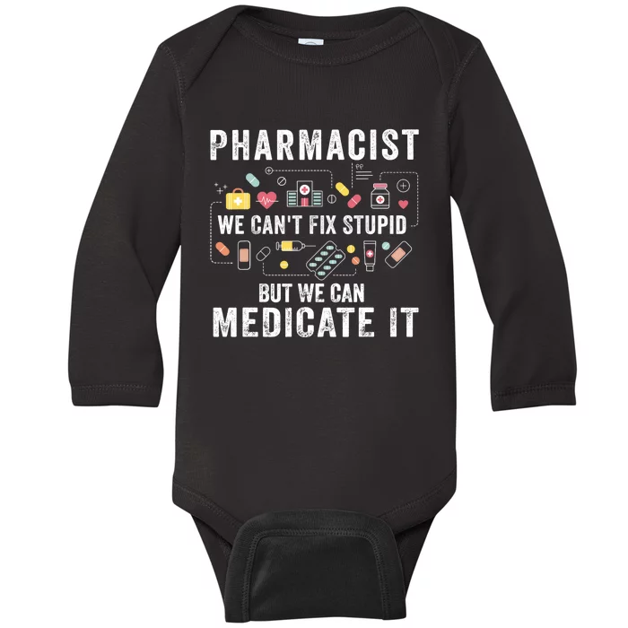 Pharmacist We Can't Fix Stupid Pharmacy Student Gifts Baby Long Sleeve Bodysuit