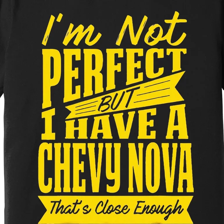 Perfect With C.H.E.V.Y N.O.V.A Premium T-Shirt