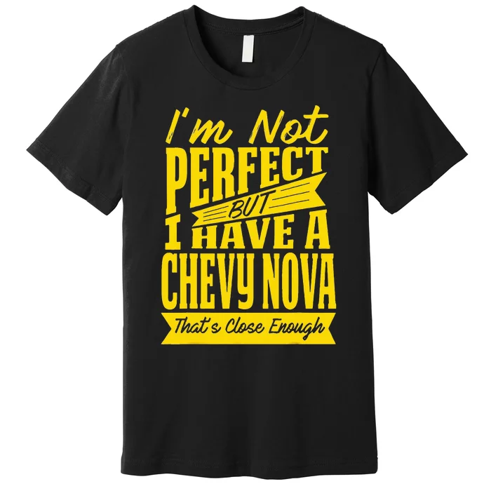 Perfect With C.H.E.V.Y N.O.V.A Premium T-Shirt