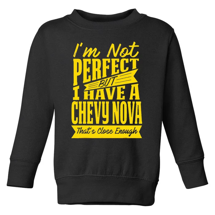 Perfect With C.H.E.V.Y N.O.V.A Toddler Sweatshirt