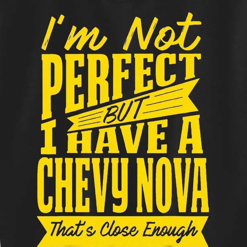 Perfect With C.H.E.V.Y N.O.V.A Kids Sweatshirt