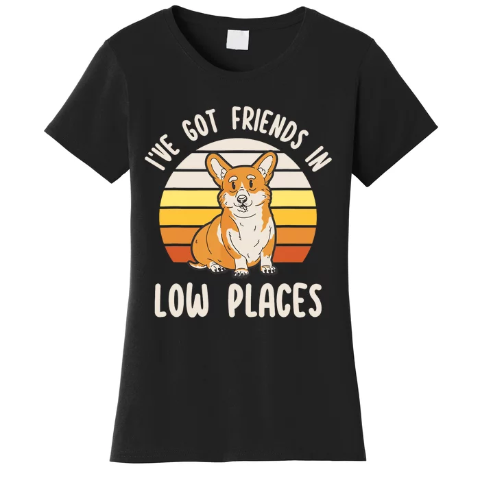 Pembroke Welsh Corgi Dog Ive Got Friends In Low Places Women's T-Shirt