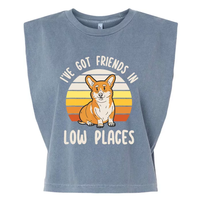 Pembroke Welsh Corgi Dog Ive Got Friends In Low Places Garment-Dyed Women's Muscle Tee