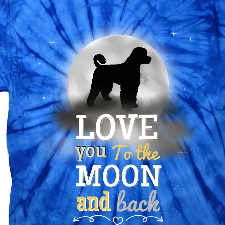 Portuguese Water Dog Love To The Moon Gift Tie-Dye T-Shirt