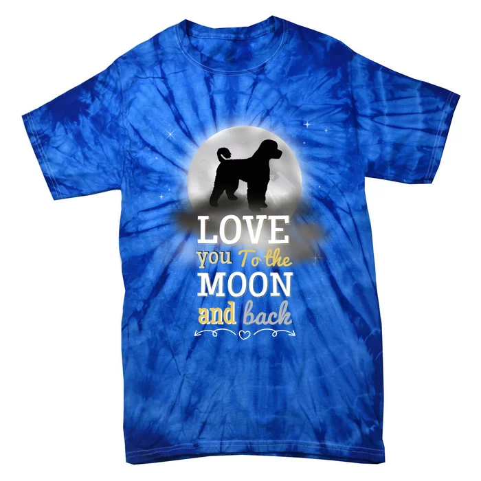 Portuguese Water Dog Love To The Moon Gift Tie-Dye T-Shirt