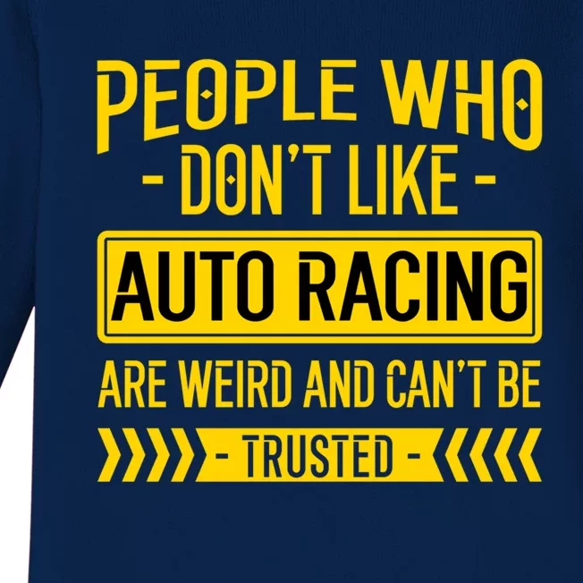 People Who Don't Like People Who Don't Like Auto Racing Funny Gift Baby Long Sleeve Bodysuit