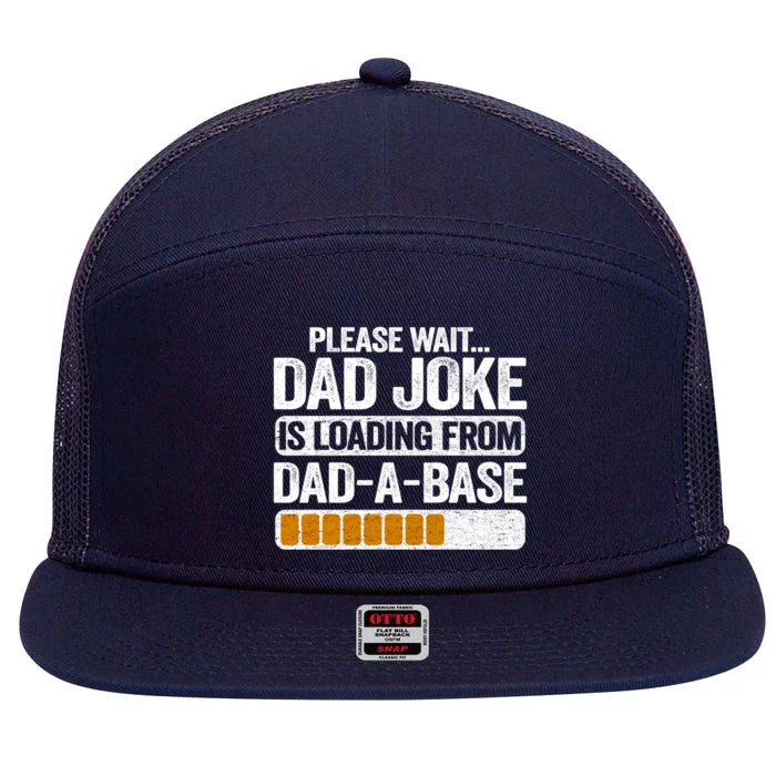 Please Wait Dad Joke Is Loading From Dadabase Best Dad Gift 7 Panel Mesh Trucker Snapback Hat