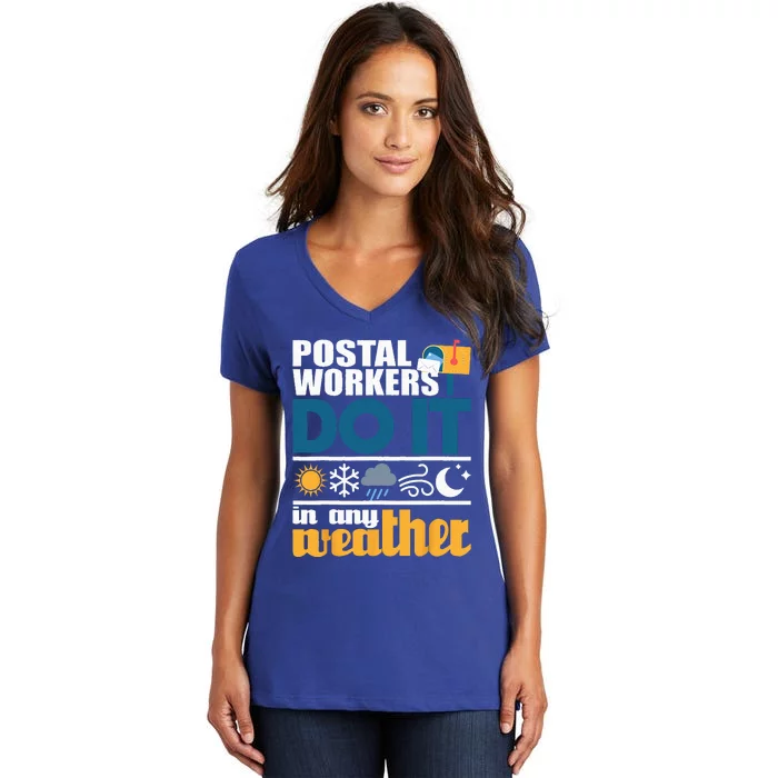 Postal Workers Do It In Any Weather Mailman Mail Carrier Women's V-Neck T-Shirt