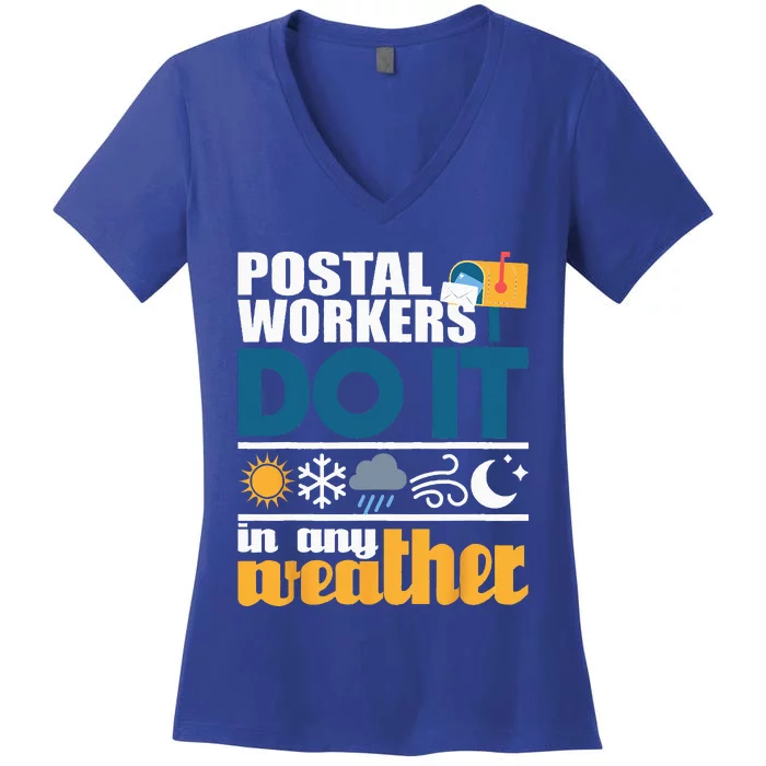 Postal Workers Do It In Any Weather Mailman Mail Carrier Women's V-Neck T-Shirt