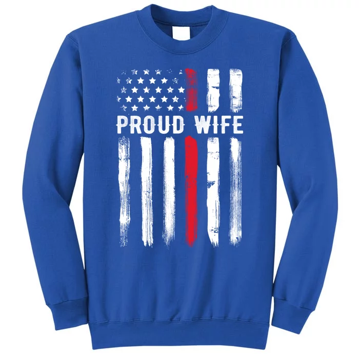 Proud Wife Firefighter Husband Thin Red Line American Flag Gift Tall Sweatshirt