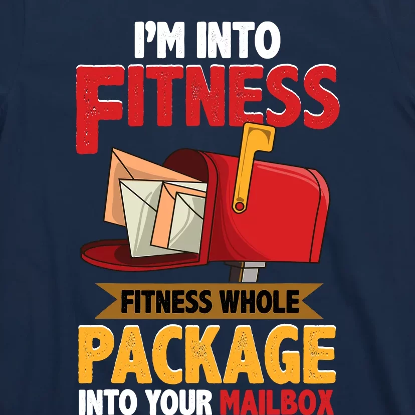 Postal Worker Funny Mailman Postman IM Into Fitness T-Shirt