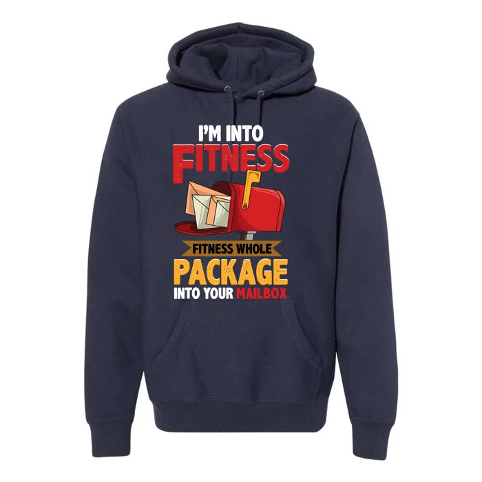 Postal Worker Funny Mailman Postman IM Into Fitness Premium Hoodie