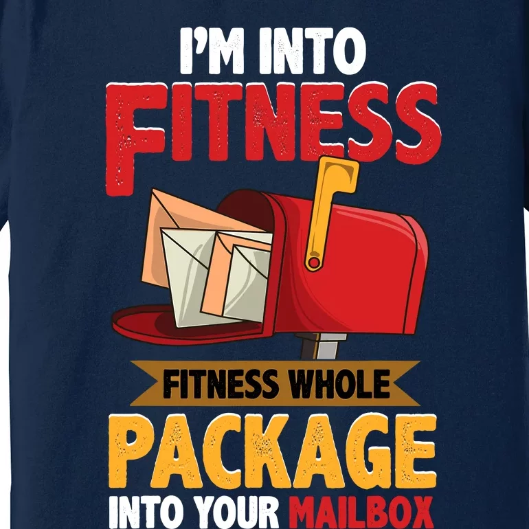 Postal Worker Funny Mailman Postman IM Into Fitness Premium T-Shirt