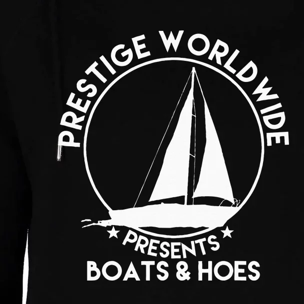 Prestige Worldwide Funny Cool Boats And Hoes Womens Funnel Neck Pullover Hood