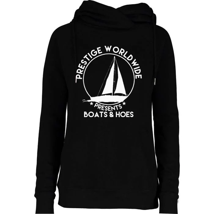 Prestige Worldwide Funny Cool Boats And Hoes Womens Funnel Neck Pullover Hood