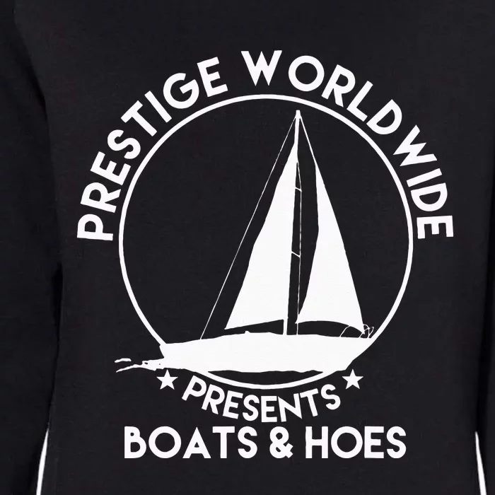 Prestige Worldwide Funny Cool Boats And Hoes Womens California Wash Sweatshirt