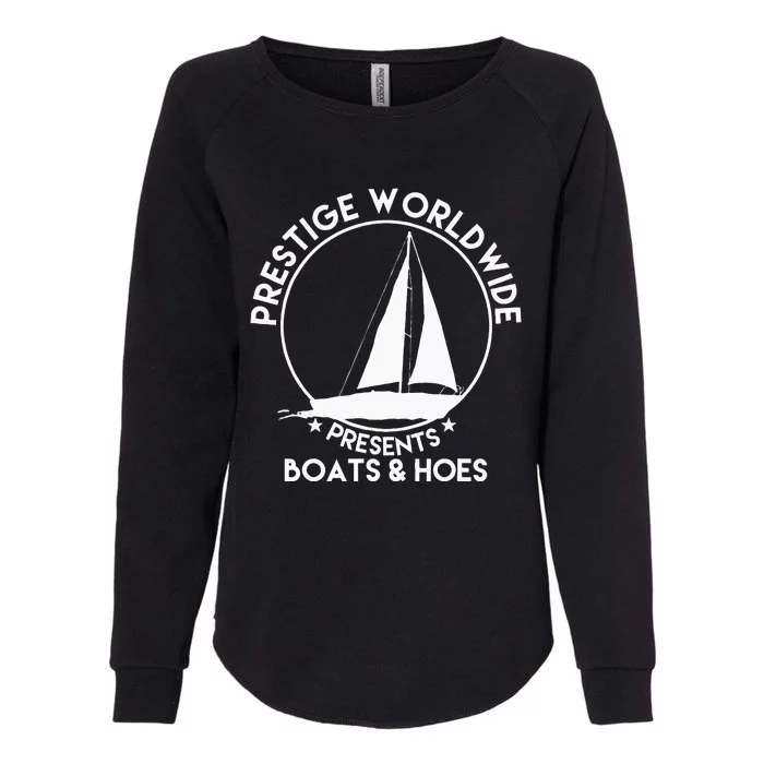 Prestige Worldwide Funny Cool Boats And Hoes Womens California Wash Sweatshirt