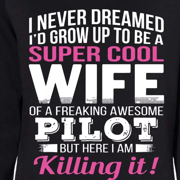 Pilots Wife Funny Gift For Wife Of Pilot Womens California Wash Sweatshirt