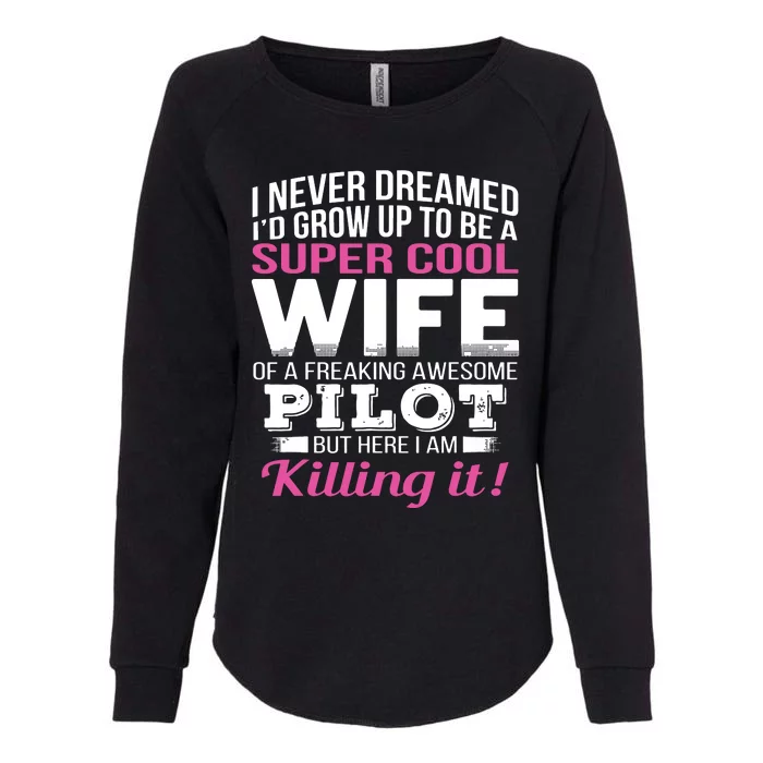 Pilots Wife Funny Gift For Wife Of Pilot Womens California Wash Sweatshirt