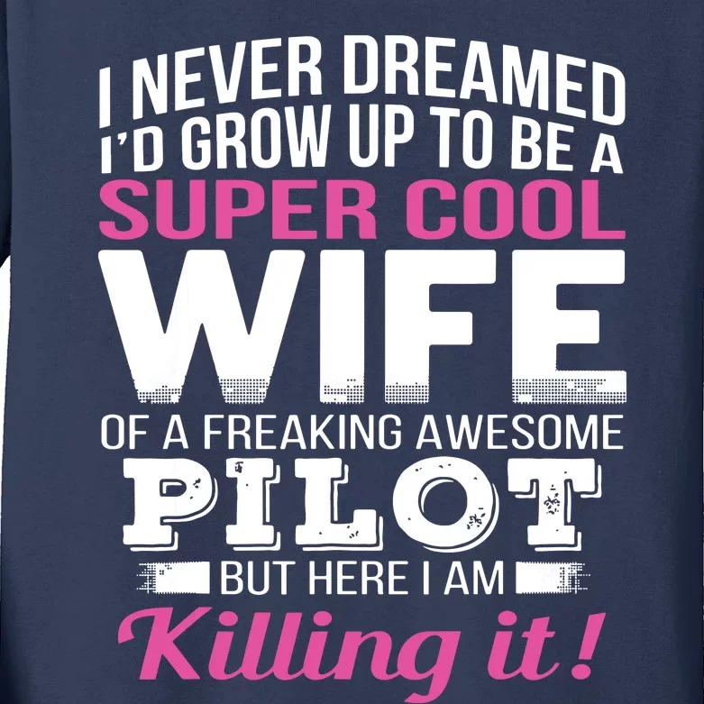 Pilots Wife Funny Gift For Wife Of Pilot Kids Long Sleeve Shirt