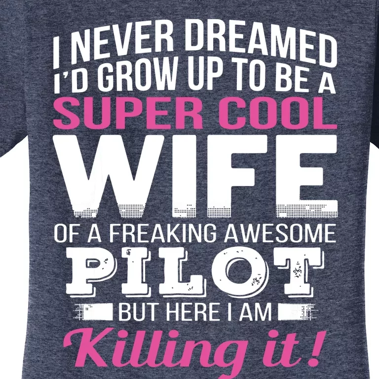 Pilots Wife Funny Gift For Wife Of Pilot Women's T-Shirt