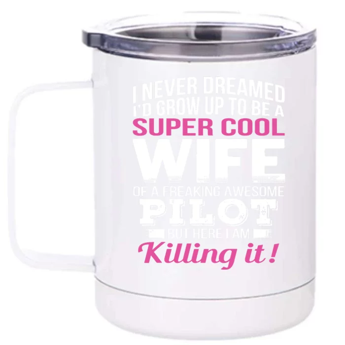 Pilots Wife Funny Gift For Wife Of Pilot Front & Back 12oz Stainless Steel Tumbler Cup