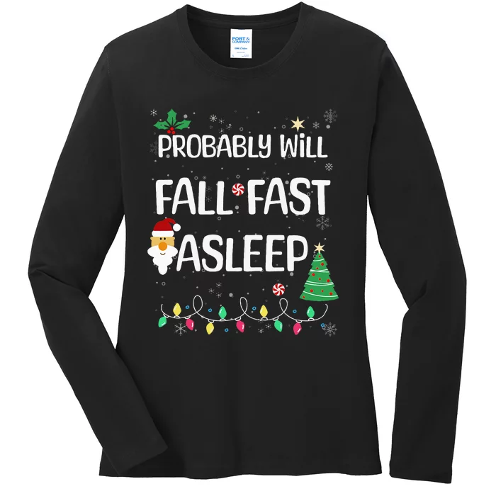 Probably will Fall Fast Asleep Christmas Day Family Ladies Long Sleeve Shirt