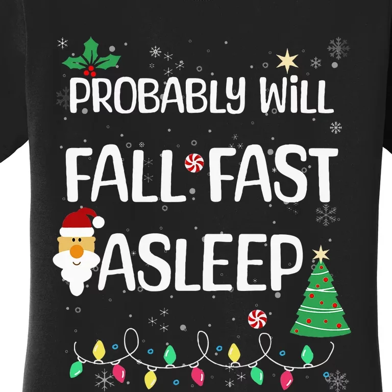 Probably will Fall Fast Asleep Christmas Day Family Women's T-Shirt