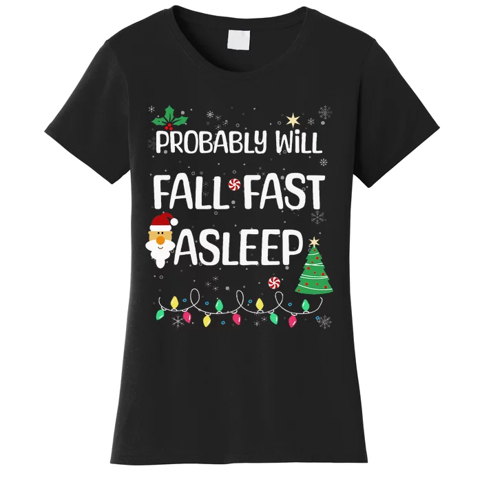 Probably will Fall Fast Asleep Christmas Day Family Women's T-Shirt