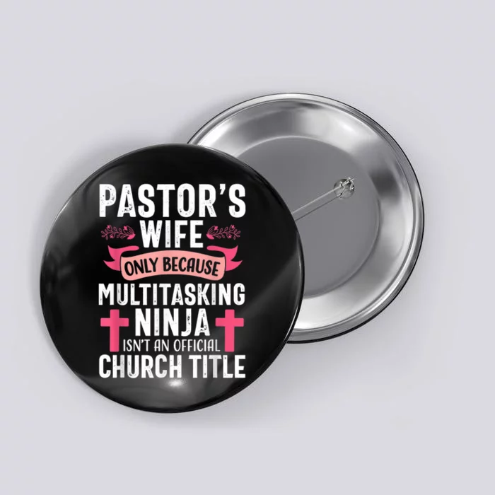 Pastor Wife Funny Ninja Christian Church Appreciation Button