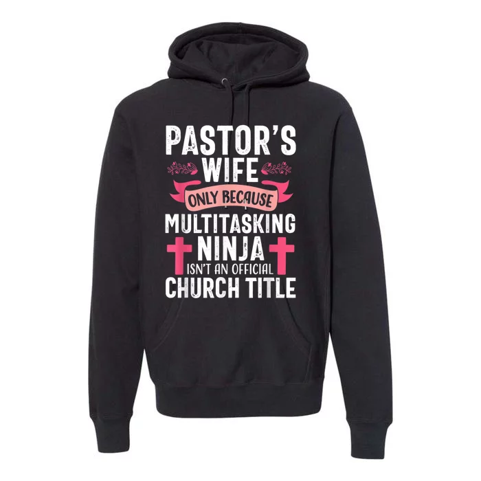 Pastor Wife Funny Ninja Christian Church Appreciation Premium Hoodie