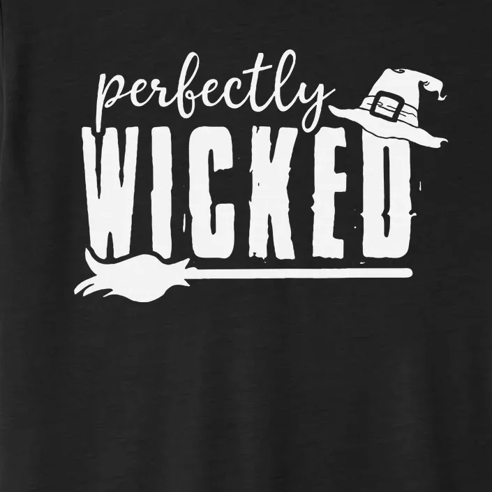 Perfectly Wicked Funny Halloween Gift For Family And Friends ChromaSoft Performance T-Shirt