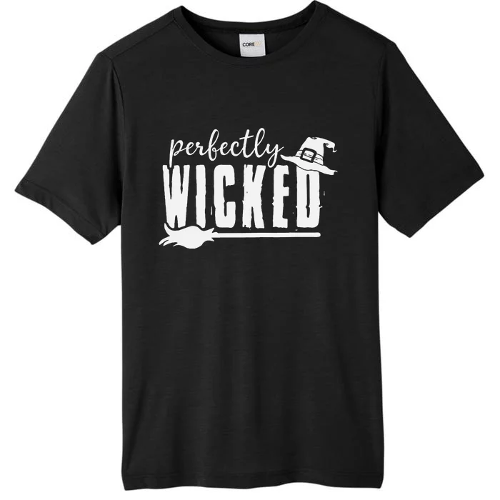 Perfectly Wicked Funny Halloween Gift For Family And Friends ChromaSoft Performance T-Shirt