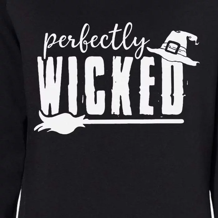 Perfectly Wicked Funny Halloween Gift For Family And Friends Womens California Wash Sweatshirt